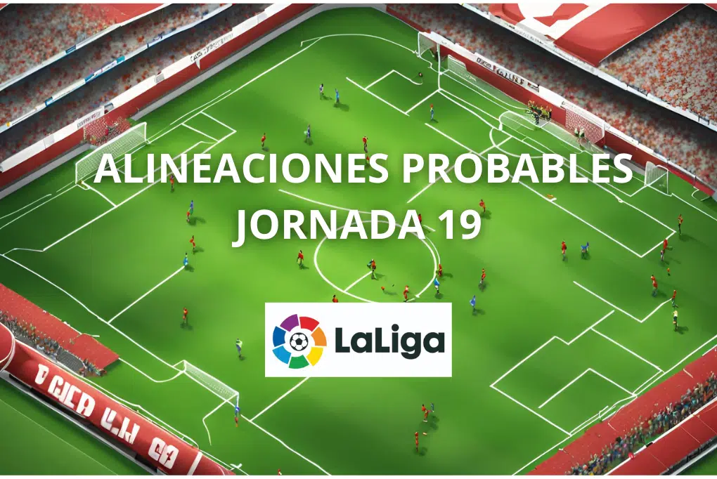 alineaciones probables j19 laliga