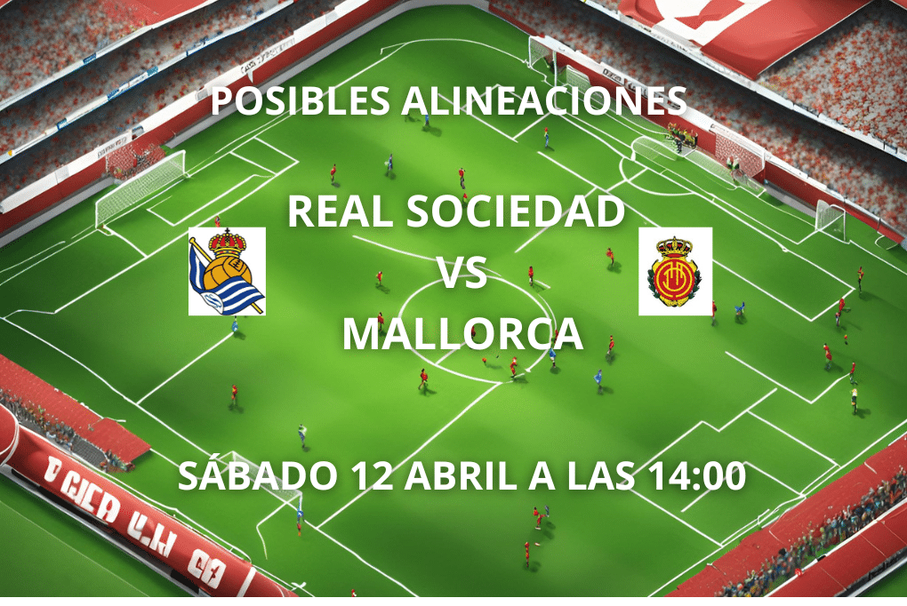 alineaciones real sociedad vs mallorca j31