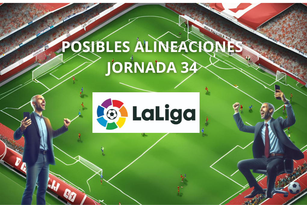 alineaciones probables jornada 34