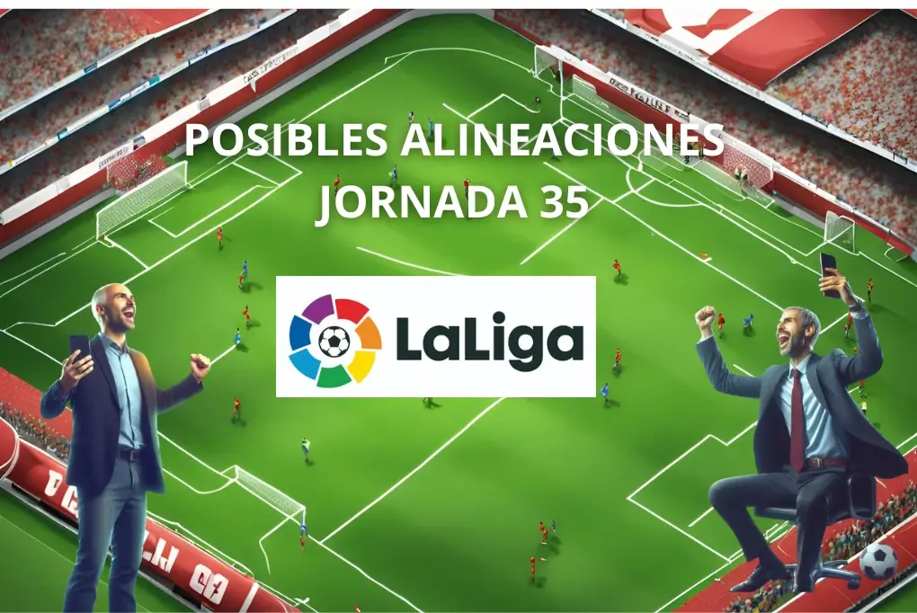 alineaciones probables jornada 35 laliga